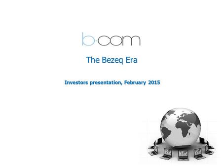 The Bezeq Era Investors presentation, February 2015.