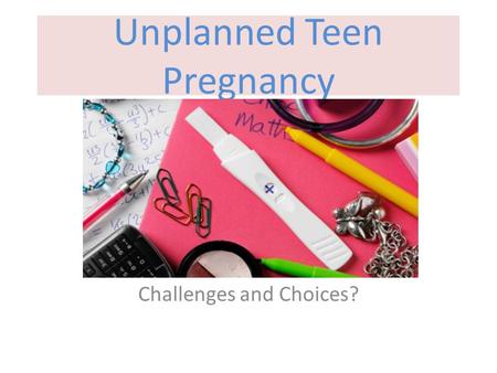 Unplanned Teen Pregnancy