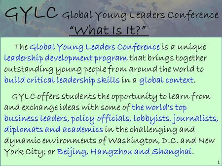 The Global Young Leaders Conference is a unique leadership development program that brings together outstanding young people from around the world to build.