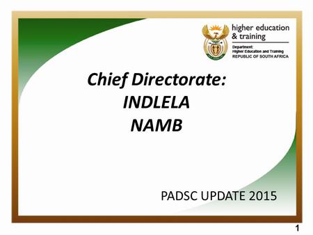 Chief Directorate: INDLELA NAMB PADSC UPDATE 2015 1.