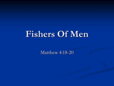 Fishers Of Men Matthew 4:18-20. Sea Of Galilee.