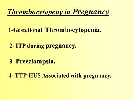 1-Gestetional Thrombocytopenia.