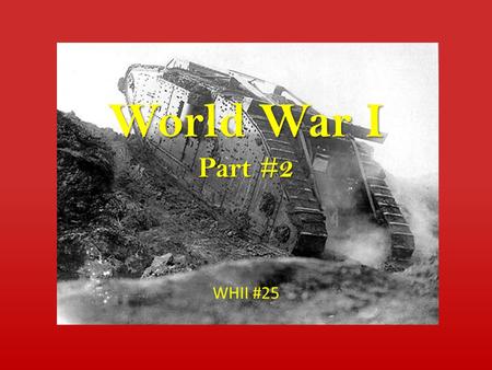World War I Part #2 WHII #25. Battle of the Marne (1914) Occurred right at the start of the war Germany’s offensive reached the movement reached the outskirts.