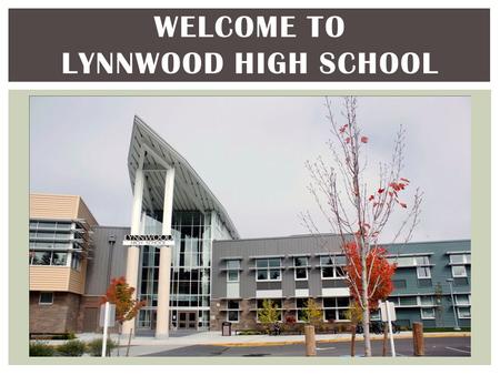 WELCOME TO LYNNWOOD HIGH SCHOOL. Some advice from current Royals (click)  WELCOME TO LYNNWOOD HIGH SCHOOL.