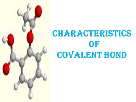 CHARACTERISTICS OF COVALENT BOND. 1. Bond polarity.