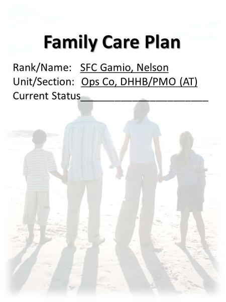 Family Care Plan Rank/Name: SFC Gamio, Nelson