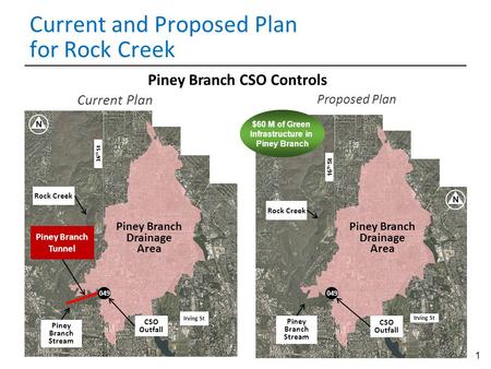 1 Piney Branch Drainage Area Piney Branch Tunnel Rock Creek 049 Piney Branch Stream Rock Creek Current Plan Proposed Plan 049 CSO Outfall 16 th St Irving.