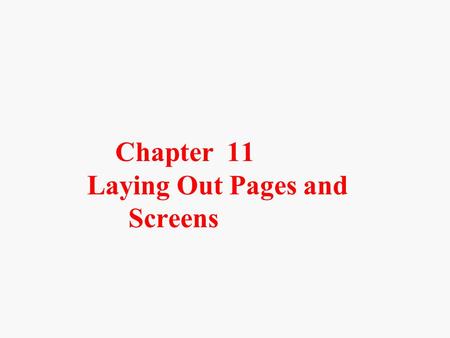 Chapter 11 Laying Out Pages and Screens