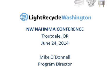 NW NAHMMA CONFERENCE Troutdale, OR June 24, 2014 Mike O’Donnell Program Director.