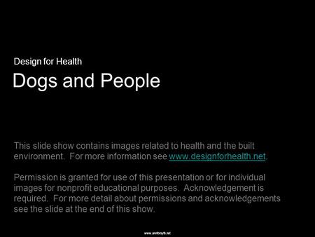 Www.annforsyth.net Dogs and People Design for Health This slide show contains images related to health and the built environment. For more information.