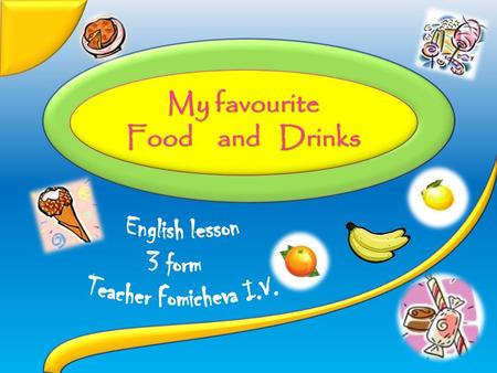 My favourite Food and Drinks