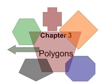 Chapter 3 Polygons.