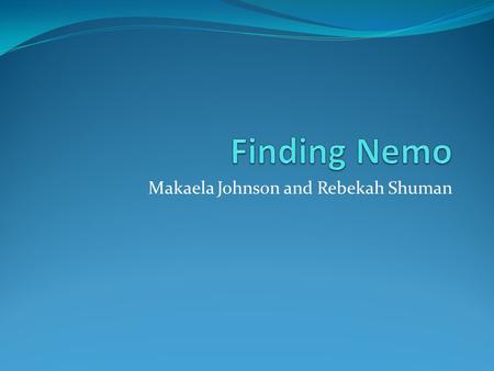 Makaela Johnson and Rebekah Shuman. Nemo Character Archetypes: Hero: Saves fish from net, helps Gill overcome his past Initiate: Wears white, trained.