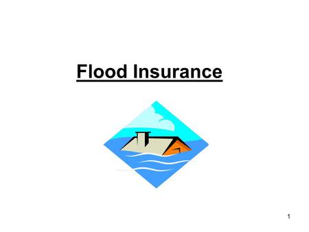 1 Flood Insurance. 2 Flood - History History of the Law –National Flood Insurance Act of 1968 Federally subsidized insurance became available Voluntary.