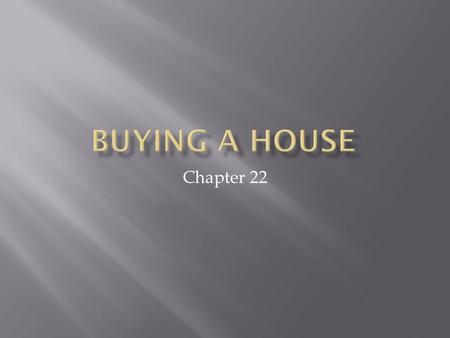 Chapter 22.  Market Value— the highest price that the property will bring on the market; what a ready buyer and seller would agree upon as the price.