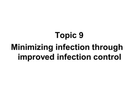 Minimizing infection through improved infection control