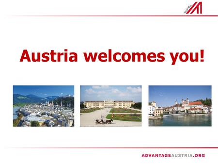 Austria welcomes you!. Content General Information of Austria The Austrian Education System Types of Universities in Austria Applying for Residence Permit.