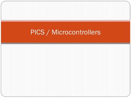 PICS / Microcontrollers