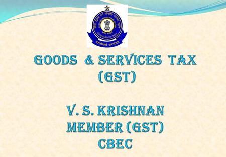  GST – Why?  Legal Requirements for proposed GST  Features of GST Model  Procedural Aspects  Current State of Play  Issues under Discussions  Impact.
