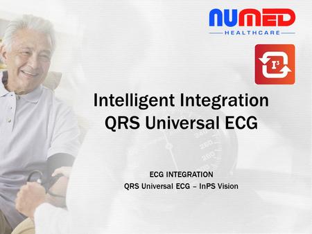 ECG INTEGRATION QRS Universal ECG – InPS Vision Intelligent Integration QRS Universal ECG.