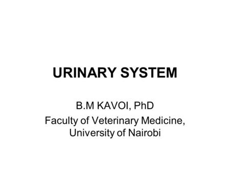 B.M KAVOI, PhD Faculty of Veterinary Medicine, University of Nairobi