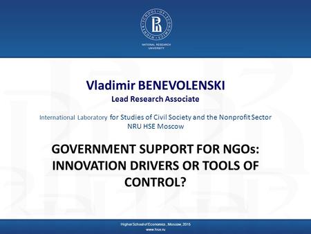 Vladimir BENEVOLENSKI Lead Research Associate International Laboratory for Studies of Civil Society and the Nonprofit Sector NRU HSE Moscow GOVERNMENT.