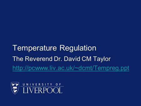 Temperature Regulation The Reverend Dr. David CM Taylor