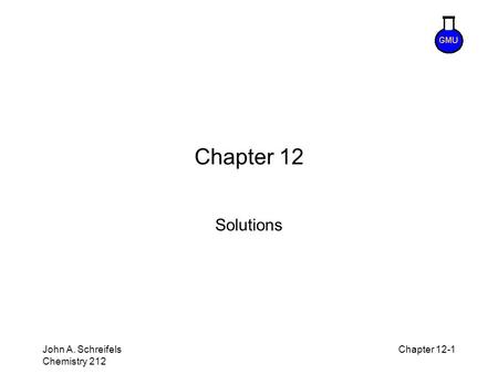 8–1 John A. Schreifels Chemistry 212 Chapter 12-1 Chapter 12 Solutions.