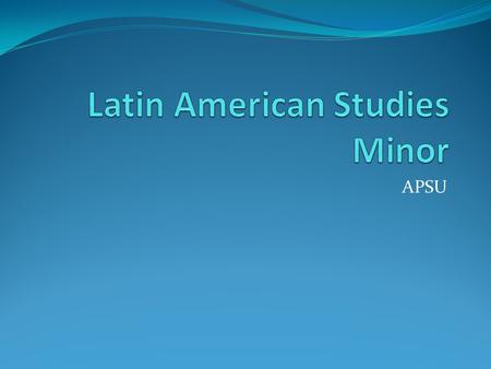 APSU. Why Study Latin America Because it matters: Latin American countries have been our allies, our enemies, and our trading partners. The history, politics.