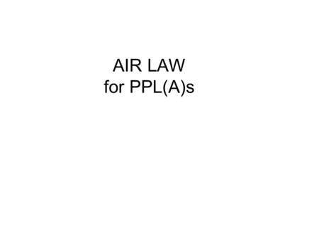 AIR LAW for PPL(A)s.