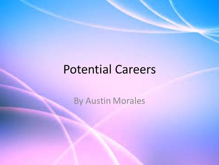 Potential Careers By Austin Morales. Neurology Basic Description Neuroscience is the study of the brain and the Nervous System. Neurologists treat patients.