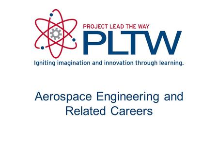 Aerospace Engineering and Related Careers. Aerospace Engineering Design and manufacture of aircraft –Atmosphere-based –Space-based 55,000+ employed in.