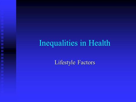 Inequalities in Health Lifestyle Factors. Lifestyle Factors Influencing Health There are many lifestyle factors influencing health in Britain. Mainly: