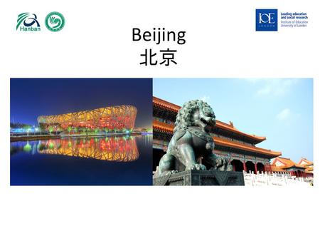 Beijing 北京. Part 1: How much do you know about Beijing? Find out how much you know about Beijing with this True or False activity (refer to document 2.
