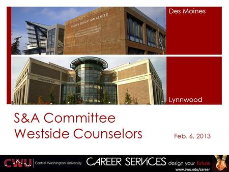 S&A Committee Westside Counselors Feb. 6, 2013 Des Moines Lynnwood.