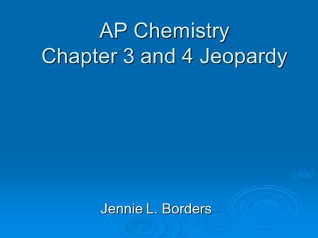 AP Chemistry Chapter 3 and 4 Jeopardy