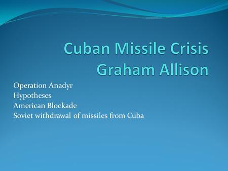Cuban Missile Crisis Graham Allison