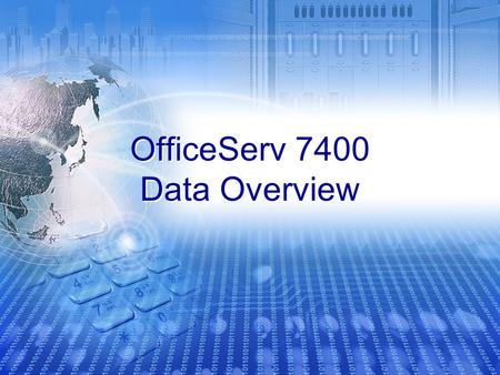 OfficeServ 7400 Data Overview. 2/22 OfficeServ 7400 TelephonyIP Switch/RouterSecurityCollaboration IP Concept Data VoiceVideo WirelessWired.