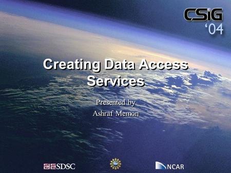 Creating Data Access Services Presented by Ashraf Memon Presented by Ashraf Memon.