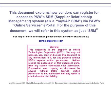 Issue Date: August 2013; © United Technologies Corporation (2013) This document does not contain technical data subject to the EAR or ITAR. Warning This.