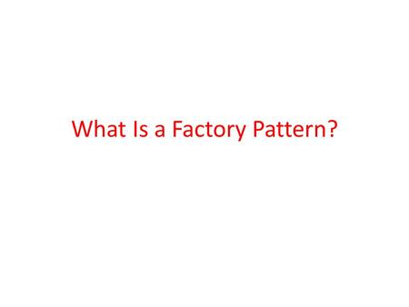 What Is a Factory Pattern?.  Factories are classes that create or construct something.  In the case of object-oriented code languages, factories construct.