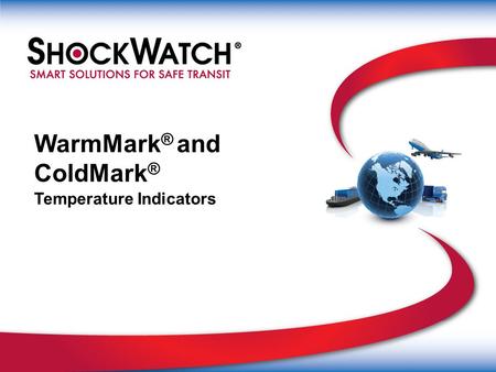 WarmMark ® and ColdMark ® Temperature Indicators.