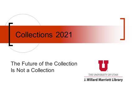 Collections 2021 The Future of the Collection Is Not a Collection.