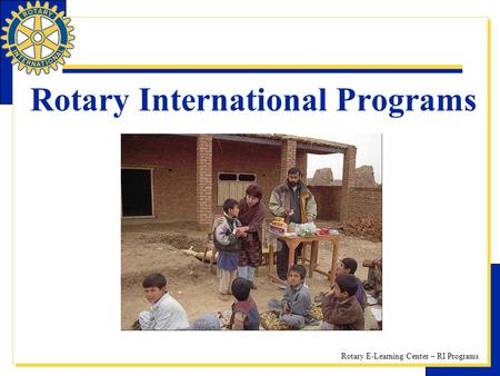 Rotary E-Learning Center – RI Programs Rotary International Programs.