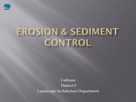 Caltrans District 5 Landscape Architecture Department.