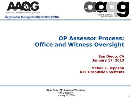 Company Confidential Registration Management Committee (RMC) OP Assessor Process: Office and Witness Oversight San Diego, CA January 17, 2013 Melvin L.
