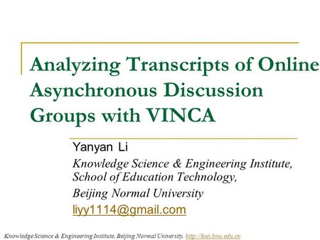 Knowledge Science & Engineering Institute, Beijing Normal University,  Analyzing Transcripts of Online Asynchronous.