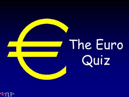 The Euro Quiz. In which year did Euro banknotes and coins first come into circulation? Euro banknotes and coins have been in circulation since 1 January.