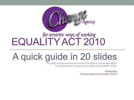 Equality act 2010 A quick guide in 20 slides