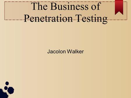 The Business of Penetration Testing